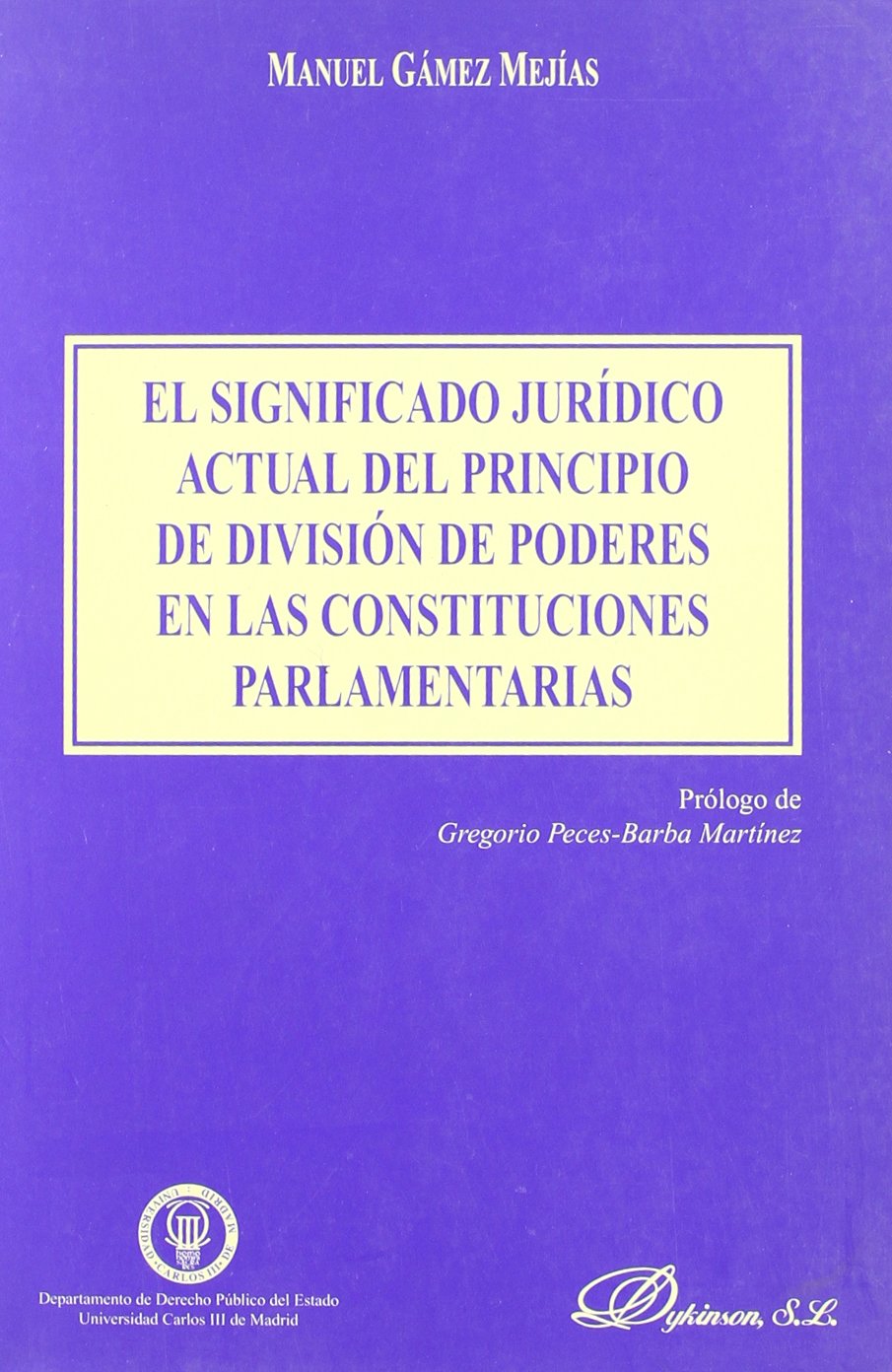 El significado jurídico actual del principio de división de poderes en las constituciones parlamentarias