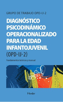Diagnóstico Psicodinámico Operacionalizado para la edad infantojuvenil (OPD-IJ-2). 9788425445583