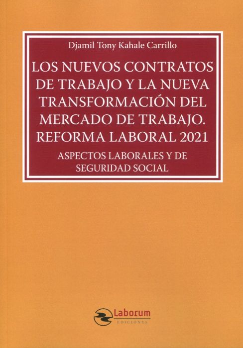 Los nuevos contratos de trabajo y la nueva transformación del mercado de trabajo: reforma laboral 2021. 9788419145000