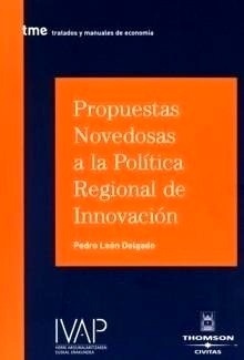 Propuestas novedosas a la Política Regional de Innovación. 9788447025008