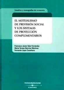 El mutualismo de previsión social y los sistemas de protección complementarios. 9788447025374