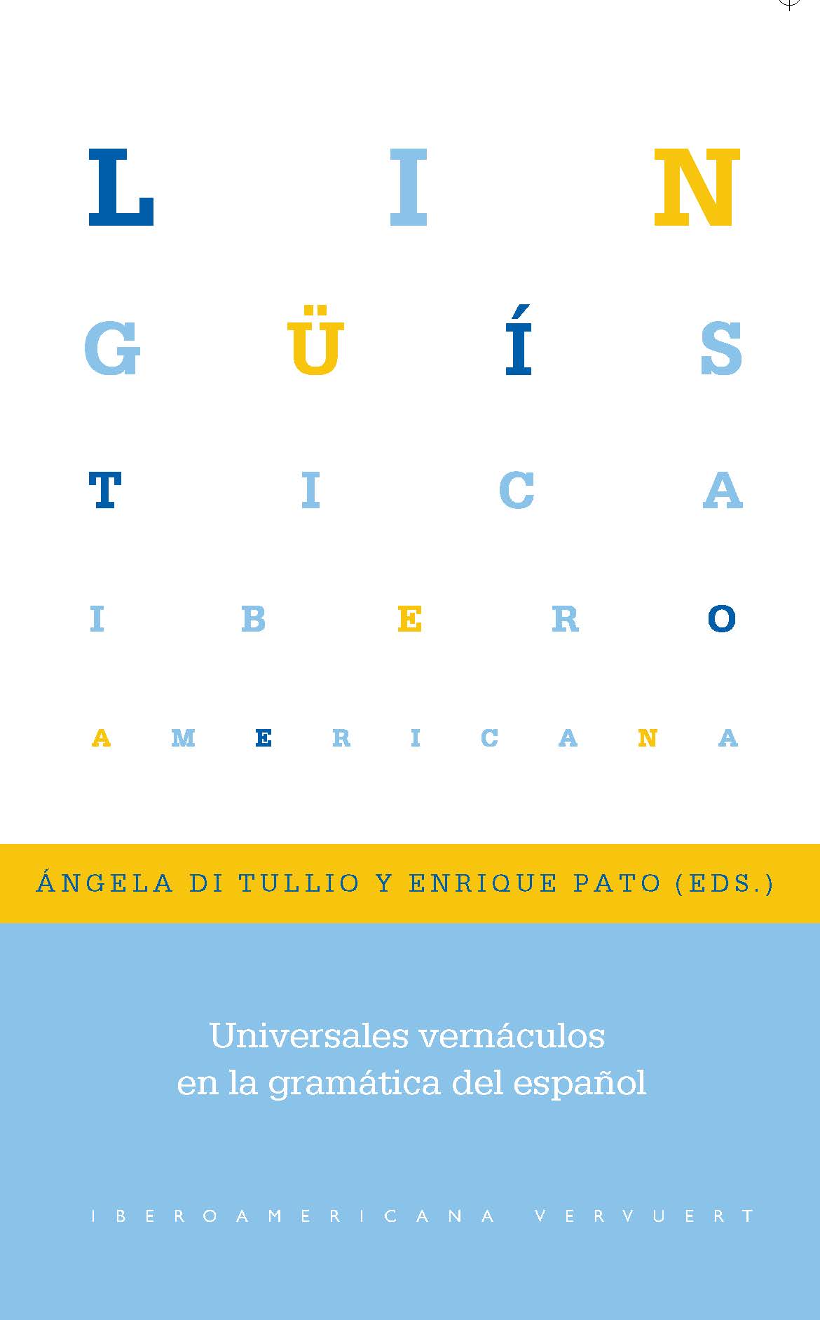 Universales vernáculos en la gramática del español. 9788491922384