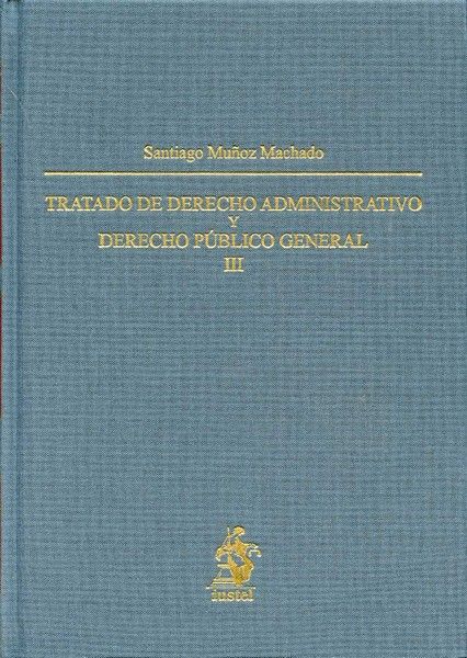 Tratado de Derecho administrativo y Derecho público general. 9788498900224