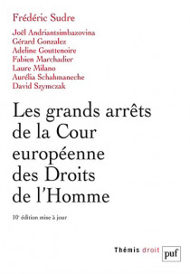 Les grands arrêts de la Cour européenne des Droits de l'Homme. 9782130830276