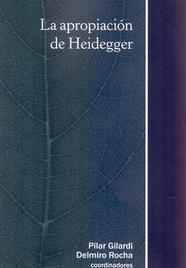 La apropiación de Heidegger. 9786078781218