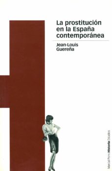 La prostitución en la España Contemporánea. 9788495379627