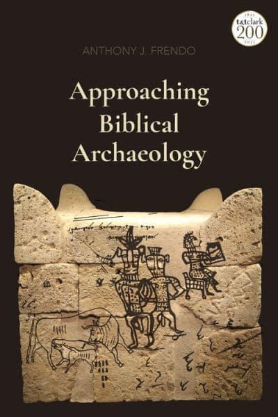 Approaching Biblical Archaeology. 9780567677532