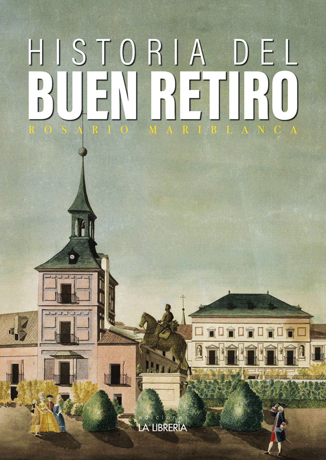 Historia del Buen Retiro. 9788498734744