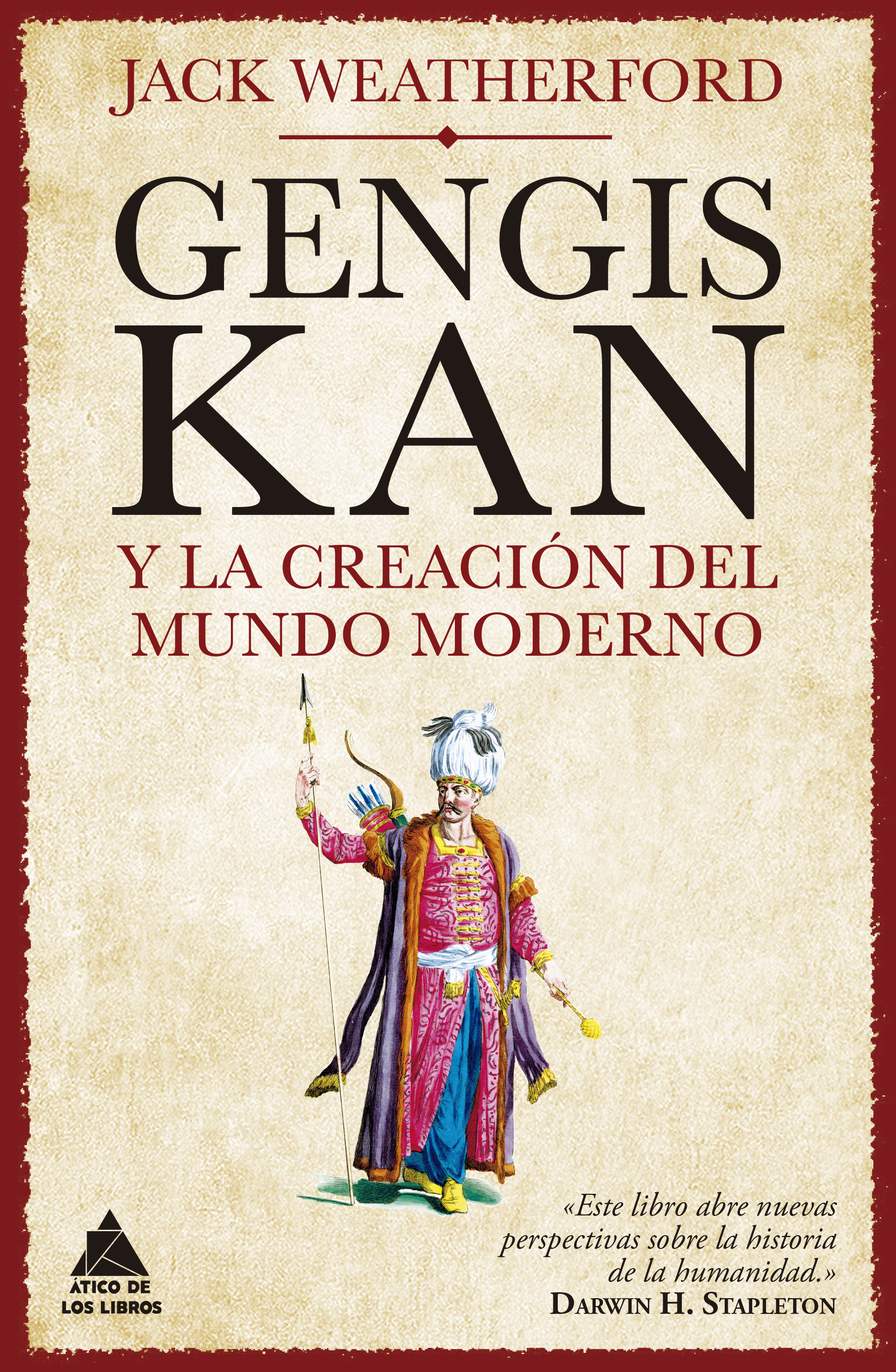 Gengis Kan y la creación del mundo moderno. 9788417743628