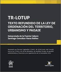TR-LOTUP. Texto refundido de la Ley de Ordenación del Territorio, Urbanismo y Paisaje