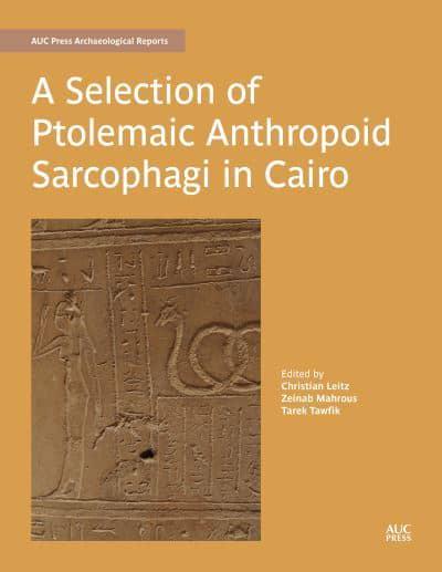 A Selection of Ptolemaic Anthropoid Sarcophagi in Cairo. 9781649031013