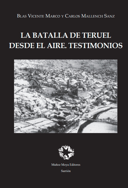 La Batalla de Teruel desde el aire. 9788480103336