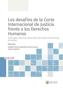 Los desafíos de la Corte Internacional de Justicia frente a los Derechos Humanos. 9788419032379