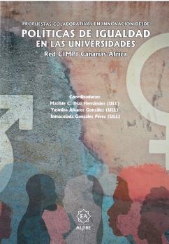 Propuestas colaborativas en innovación desde políticas de igualdad en las universidades. 9788497009010
