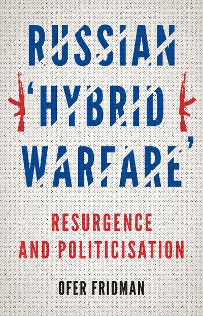  Russian 'hybrid warfare'. 9781787388239