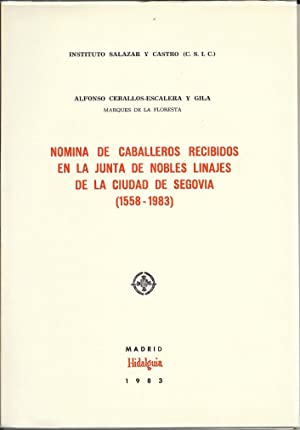 Nómina de Caballeros recibidos en la Junta de Nobles Linajes de la ciudad de Segovia. 9788400054304