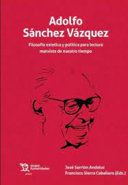 Adolfo Sánchez Vázquez. 9788419376046