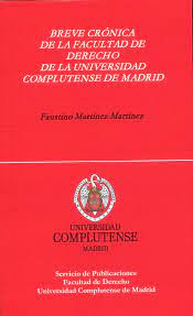 Breve crónica de la Facultad de Derecho de la Universidad Complutense de Madrid. 9788484812609