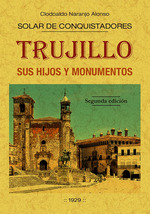 Trujillo, sus hijos y monumentos. 9788490018439