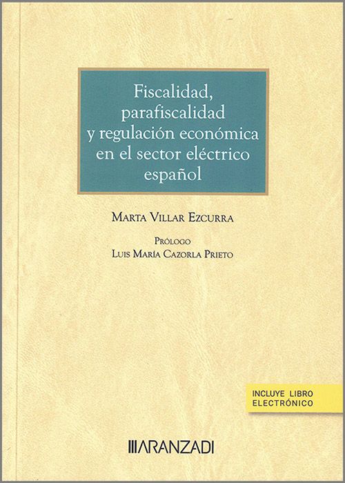 Fiscalidad, parafiscalidad y regulación económica en el sector eléctrico español . 9788411620765