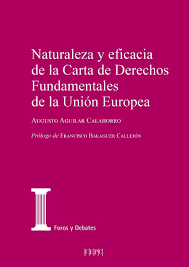 Naturaleza y eficacia de la Carta de Derechos Fundamentales de la Unión Europea. 9788425918964