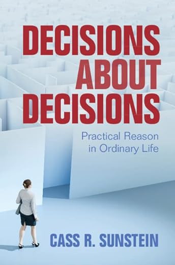Decisions about decisions practical reason in ordinary life. 9781009400466
