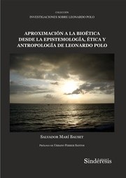 Aproximación a la bioética desde la epistemología, ética y antropología de Leonardo Polo