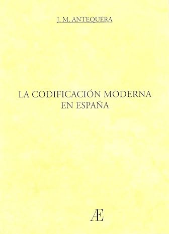 La Codificación moderna en España. 9788495283764