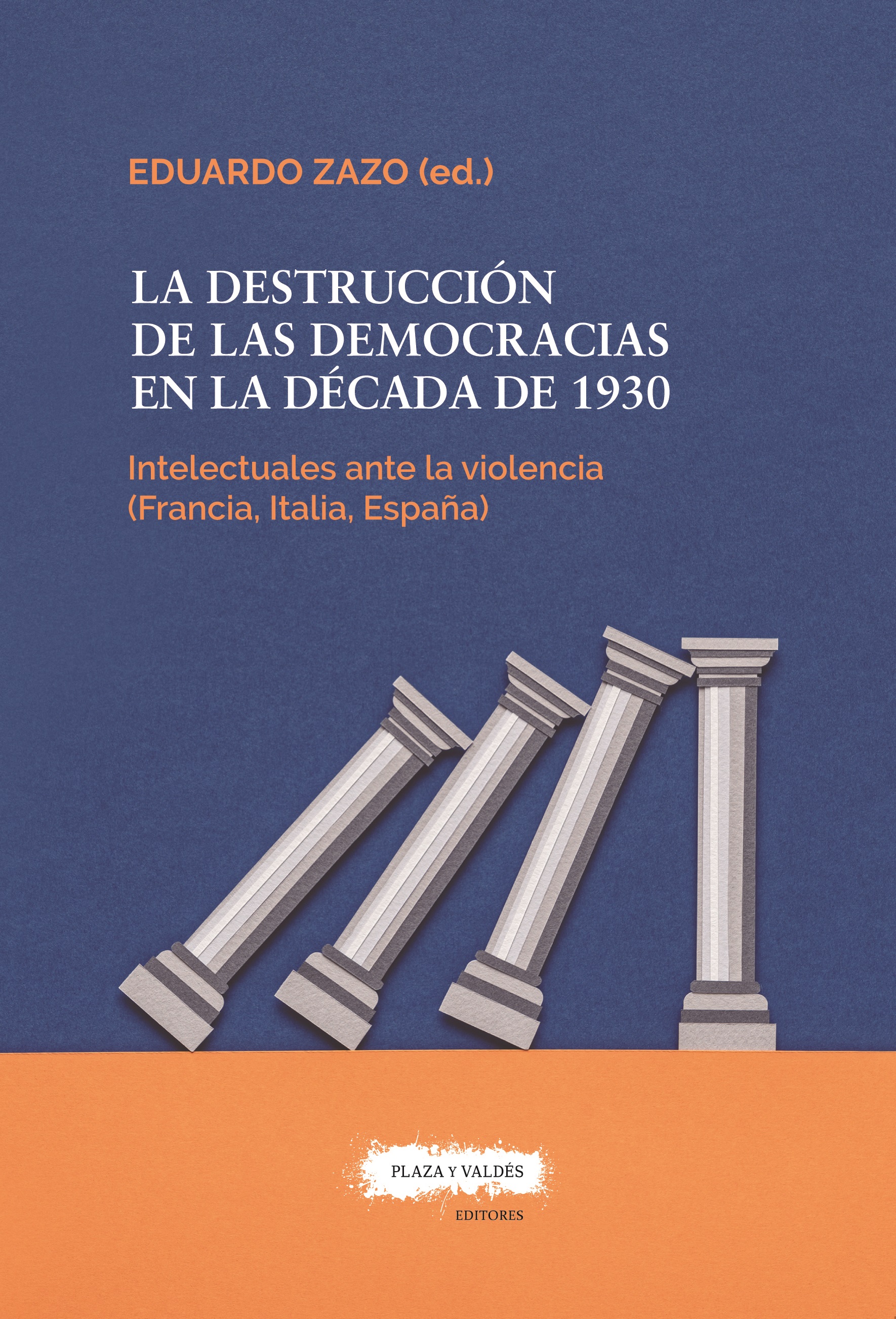 La destrucción de las democracias en la década de 1930. 9788417121495