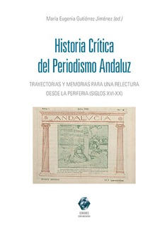 Historia crítica del periodismo andaluz. 9788413694733