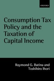 Consumption tax policy and the taxation of capital income. 9780198297901