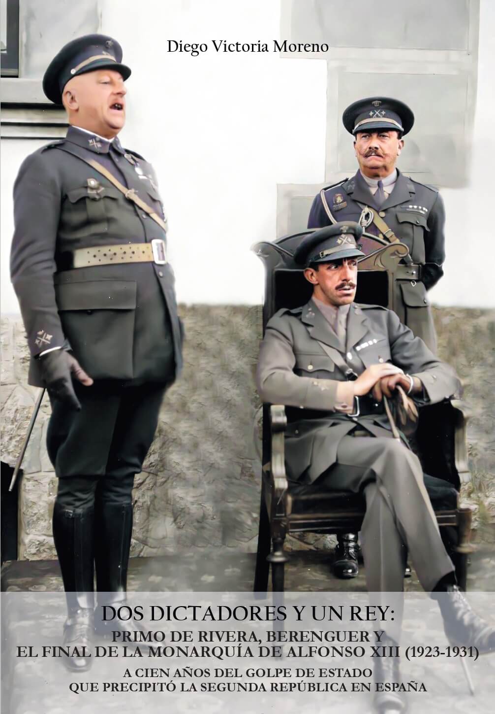 Dos dictadores y un rey: Primo de Rivera, Berenguer y el final de la monarquía de Alfonso XIII (1923-1931). 9788412632309