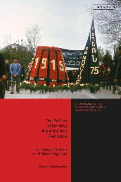 The politics of naming the Armenian genocide. 9780755641123