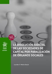 La disolución judicial de las sociedades de capital por paralización de órganos sociales. 9788411476256