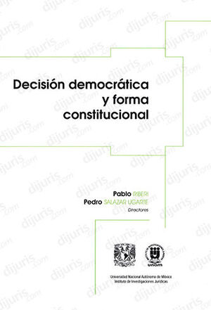 Decisión democrática y forma constitucional. 9786073062879