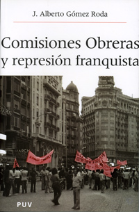 Comisiones Obreras y represión franquista