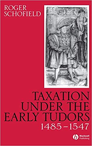 Taxation under the early Tudors 1485-1547. 9780631152316