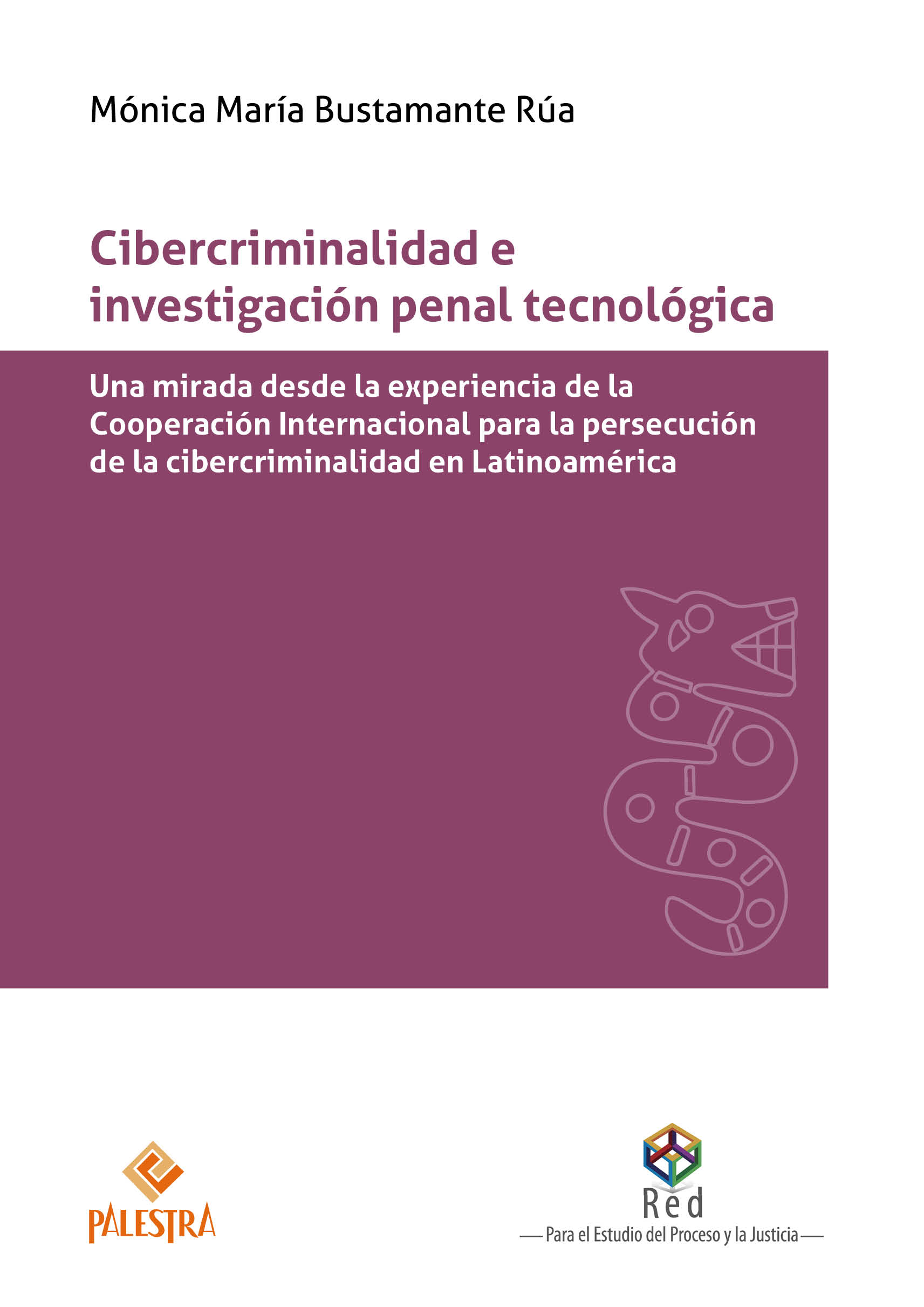 Cibercriminalidad e investigación penal tecnológica. 9786123253301