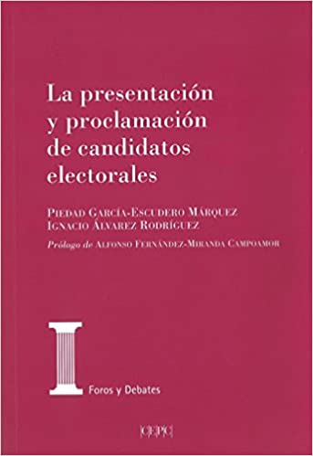 La presentación y proclamación de candidatos electorales. 9788425917509