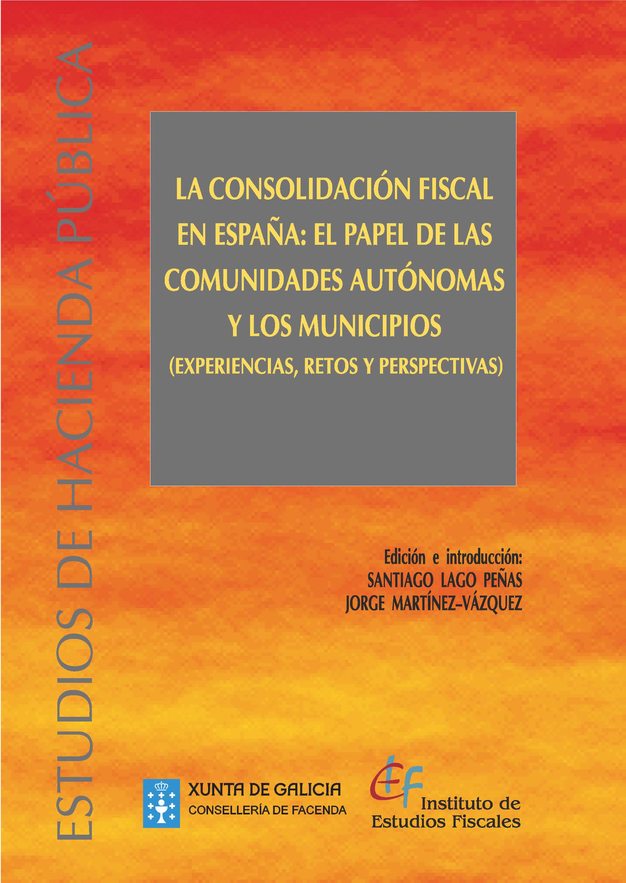 La consolidación fiscal en España: el papel de las Comunidades Autónomas y los municipios. 9788480083652