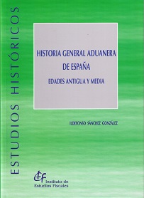 Historia general aduanera de España. 9788480083713