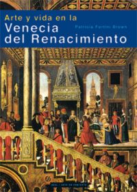 Arte y vida en la Venecia del Renacimiento. 9788446024729