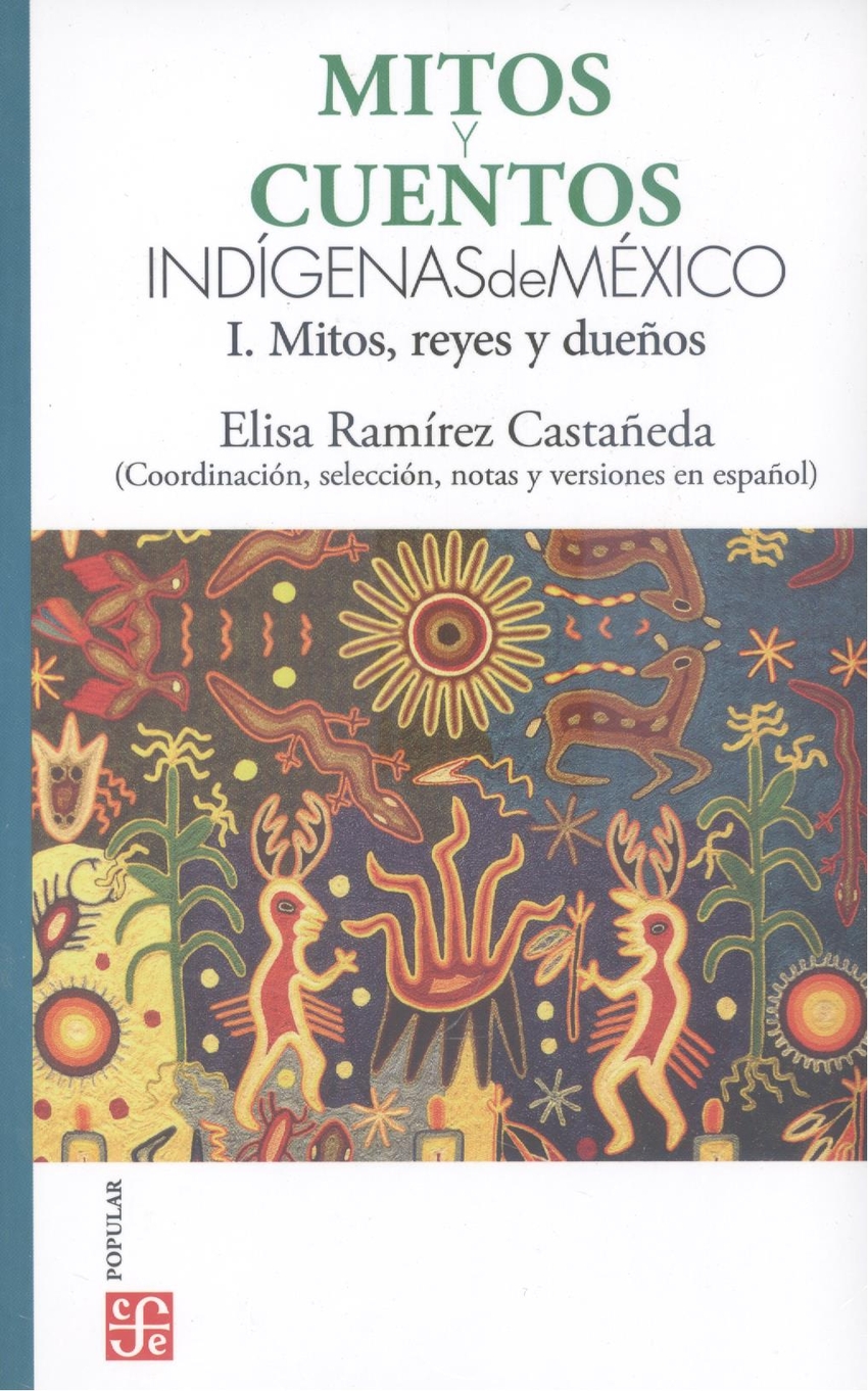 Mitos y cuentos indígenas de México. 9786071673091