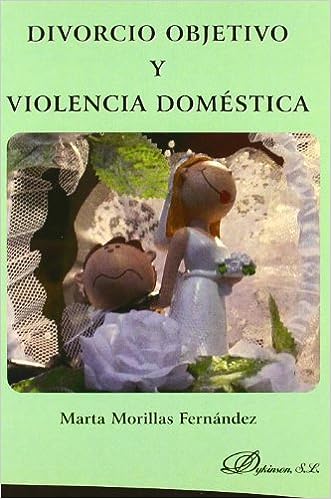 Divorcio objetivo y violencia doméstica. 9788498496994