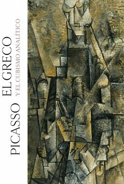 Picasso, El Greco y el cubismo analítico. 9788484805953