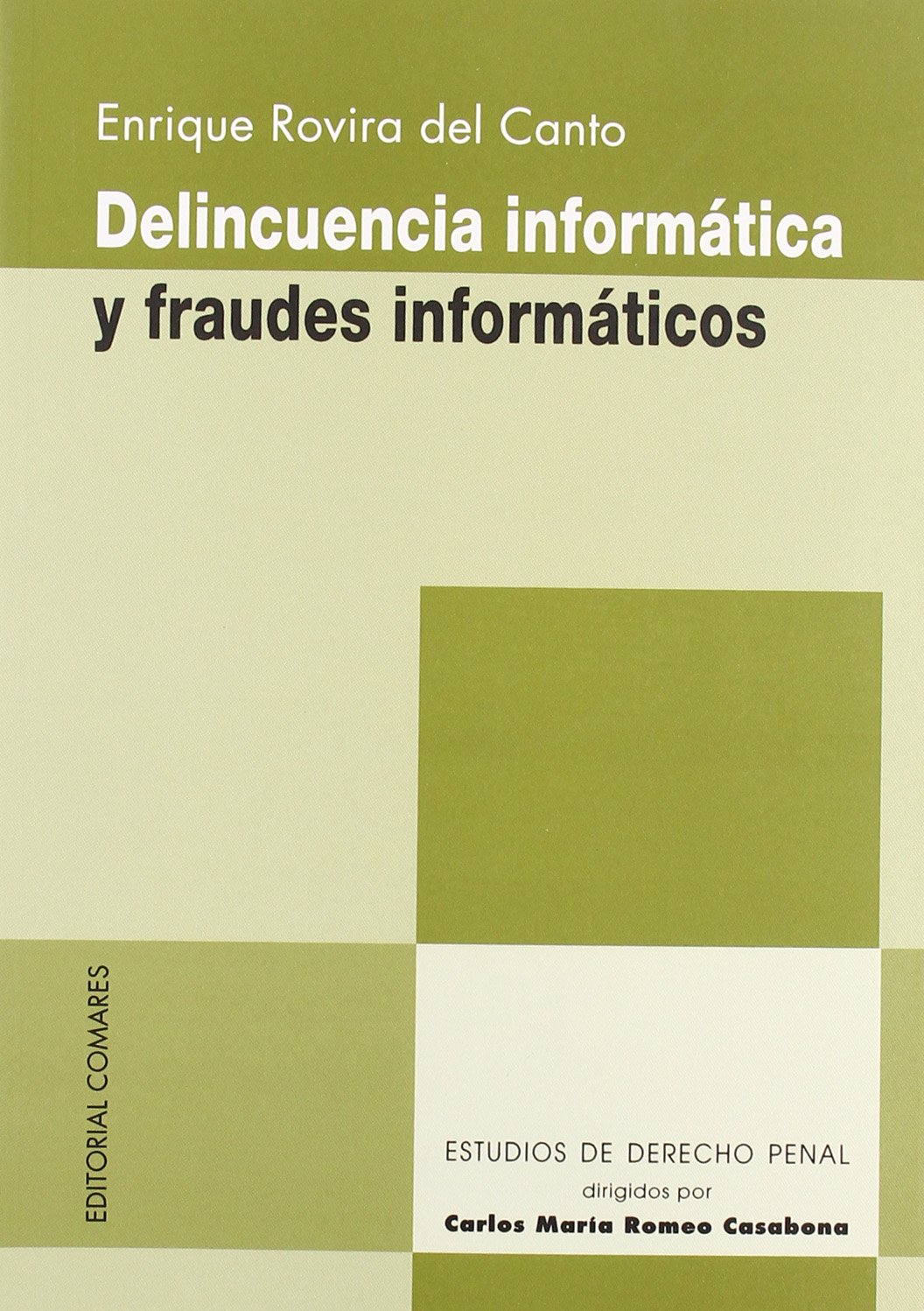 Delincuencia informática y fraudes informáticos. 9788484444671