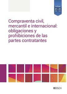 Compraventa civil, mercantil e internacional: obligaciones y prohibiciones para las partes contratantes. 9788490907184