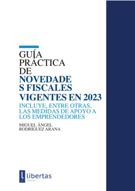 Guía práctica de novedades fiscales vigentes en 2023. 9788412539455