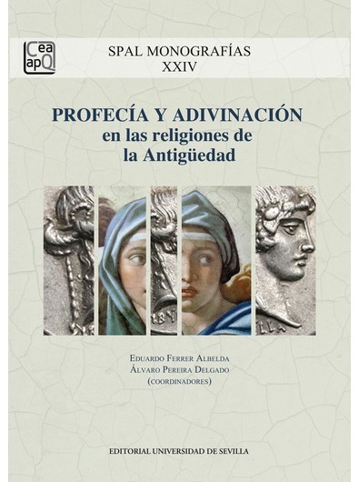 Profecía y adivinación en las religiones de la Antigüedad. 9788447219155
