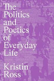  The politics and poetics of everyday life. 9781839768316
